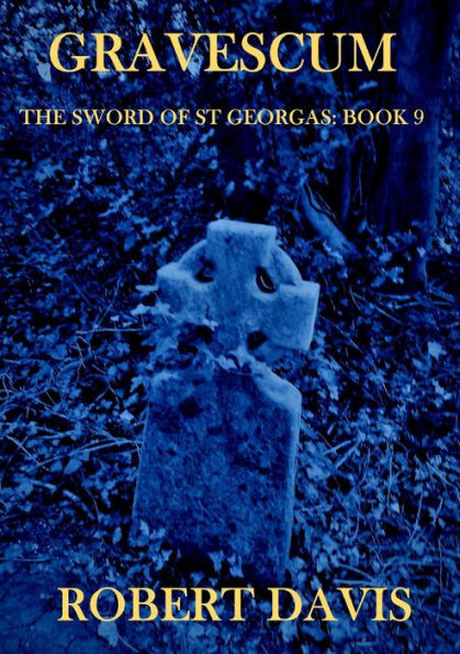 Gravescum: The Sword of Saint Georgas Book 9