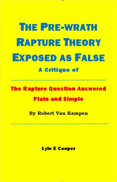 The Pre-Wrath Rapture Theory Exposed as False