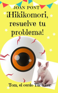 Title: ¡Hikikomori, resuelve tu problema!, Author: Joan Pont