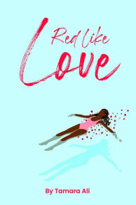 Title: Red Like Love, Author: Tamara Ali