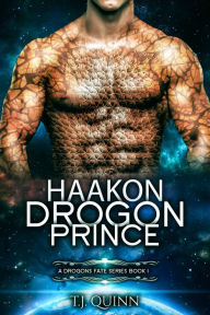 Title: Haakon Drogon Prince, Author: T.J. Quinn
