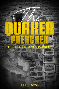 Title: The Quaker Preacher, Author: Alice Goss