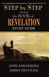 Title: Step by Step through the Book of Revelation, Author: John Ankerberg
