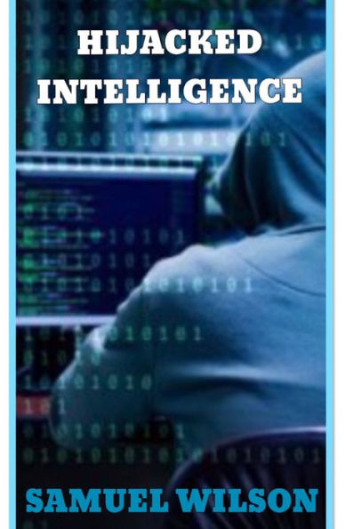 Hijacked Intelligence