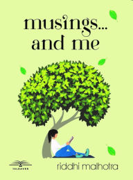 Title: Musings: And Me, Author: Riddhi Malhotra