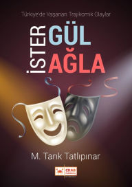 Title: Ister Gul Ister Agla, Author: M. Tarik Tatlipinar