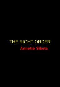 Title: The Right Order, Author: Annette Siketa