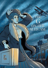 Title: The G on Her Suitcase, Author: Carla J. Silver