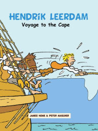 Title: Hendrik Leerdam: Voyage to the Cape, Author: James Home