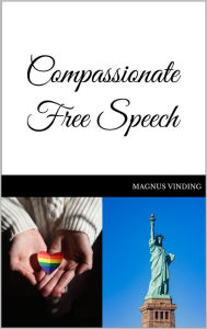 Title: Compassionate Free Speech, Author: Magnus Vinding