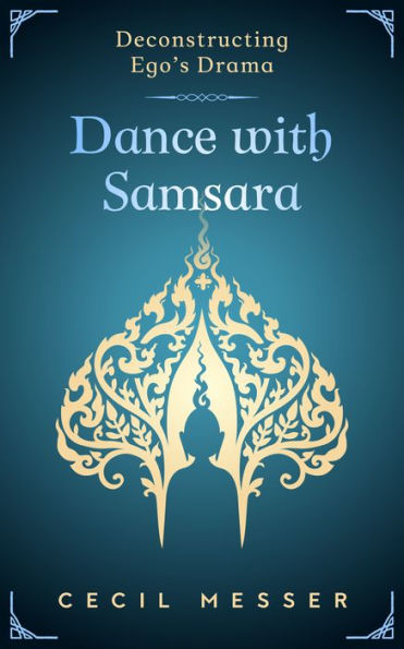 Dance with Samsara, Deconstructing Ego's Drama