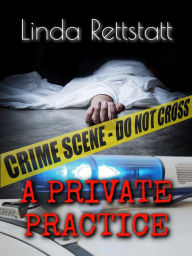Title: A Private Practice, Author: Linda Rettstatt