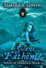 Silent Fathoms: Waves of Darkness Book 3