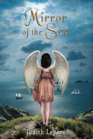 Title: Mirror of the Sea, Author: Judith Lepore