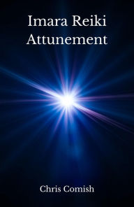 Title: Imara Reiki Attunement, Author: Chris Comish