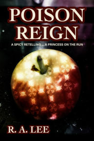 Title: Poison Reign, Author: R.A. Lee