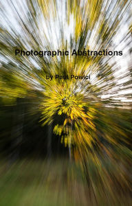 Title: Photographic Abstrations, Author: Paul Powici