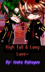 Title: High Tall & Long Love~, Author: Isuka Bakugou