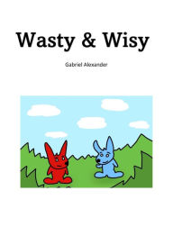 Title: Wasty & Wisy, Author: Gabriel Alexander