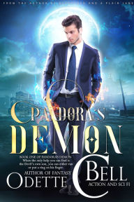 Title: Pandora's Demon Book One, Author: Odette C. Bell