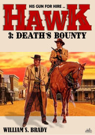 Title: Death's Bounty (A Hawk Western #3), Author: William S. Brady