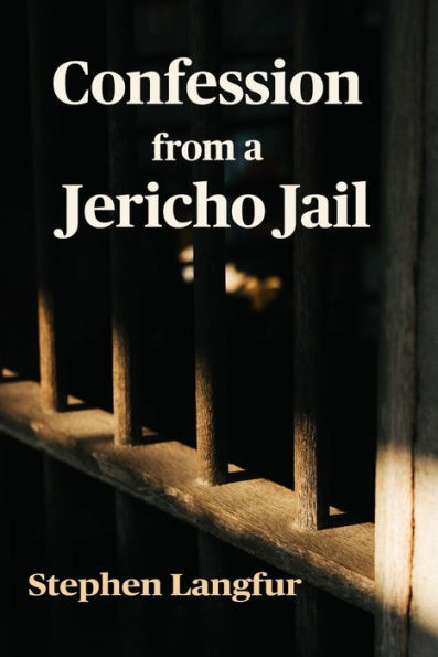 Confession from a Jericho Jail: Second Edition