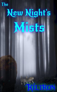 Title: The New Night's Mist, Author: Kiltron