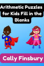 Arithmetic Puzzles for Kids Fill in the Blanks