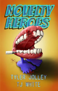 Title: Novelty Heroes, Author: Tyler Jolley