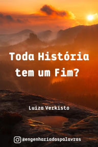 Title: Toda História tem um Fim?, Author: Luiza Verkisto