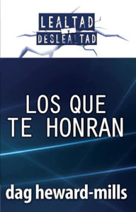 Los que te honran (Lealtad y Deslealtad)