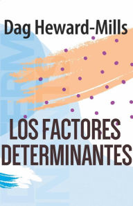 Title: Los factores determinantes, Author: Dag Heward-Mills
