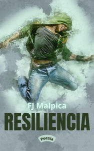 Title: Resiliencia, Author: F.J. Malpica