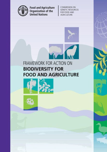 Framework for Action on Biodiversity for Food and Agriculture by Food ...