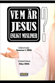 Title: Vem är Jesus enligt muslimer?, Author: Ramazan F. Güzel