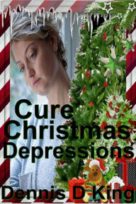 Title: Cure Christmas Depressions, Author: Dennis King