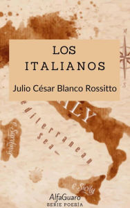 Title: Los italianos, Author: Julio César Blanco Rossitto