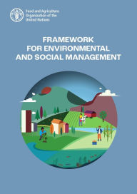 Title: Framework for Environmental and Social Management, Author: Food and Agriculture Organization of the United Nations