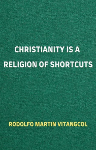 Christianity Is a Religion of Shortcuts