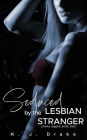 Seduced by the Lesbian Stranger: A Kinky Sapphic Erotic Short
