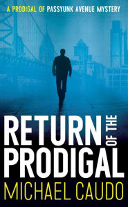 Title: Return of the Prodigal, Author: Michael Caudo