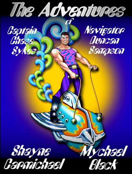 The Adventures of Captain Chase Sykes & Navigator Duncan Sampson