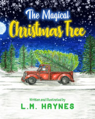 Title: The Magical Christmas Tree, Author: L.M. Haynes