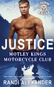 Title: Justice: Motley Kings Motorcycle Club, Author: Randi Alexander
