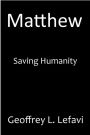Matthew: Saving Humanity