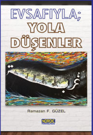 Title: Evsafiyla; Yola Dusenler, Author: Ramazan F. Güzel