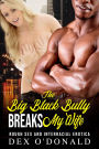 The Big Black Bully Breaks My Wife: Rough Sex and Interracial Erotica (BNWO Ep. 24)