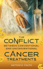 The Conflict between Conventional and Unconventional Cancer Treatments