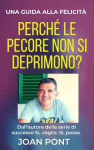 Title: Perché Le Pecore Non Si Deprimono? Una Guida Alla Felicità, Author: Joan Pont