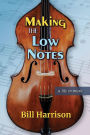 Making the Low Notes: A Life in Music